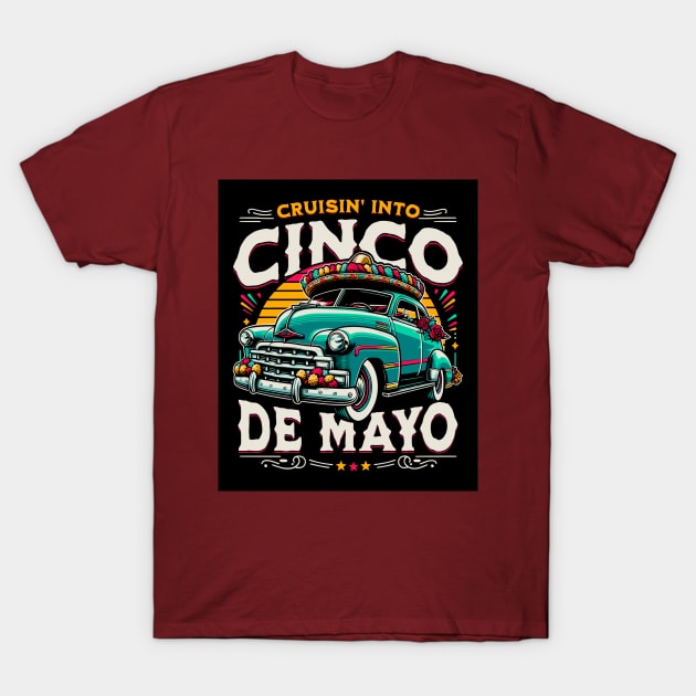 Cruisin into Cinco De Mayo vintage car, sombrero T-Shirt by PersianFMts